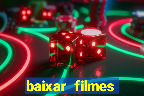 baixar filmes torrents dublados